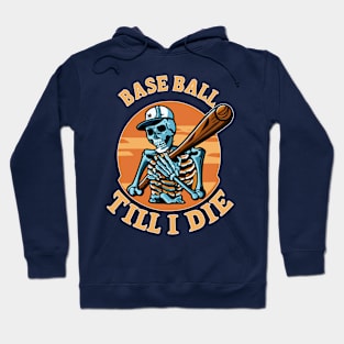 Baseball  Till I Die Skeleton Play Baseball Vintage Retro Hoodie